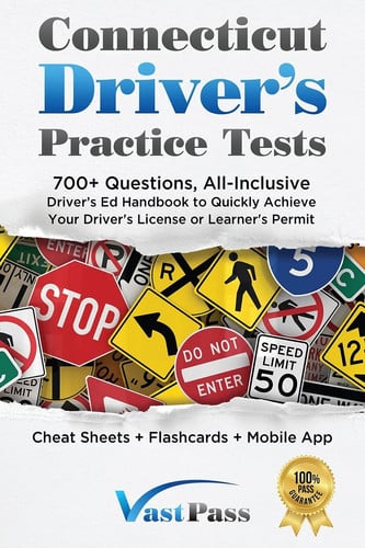 Cover of Connecticut Driver's Practice Tests 700+ Questions, All-Inclusive Driver's Ed Handbook to Quickly Achieve Your Driver's License Or Learner's Permit (Cheat Sheets + Digital Flashcards + Mobile App)