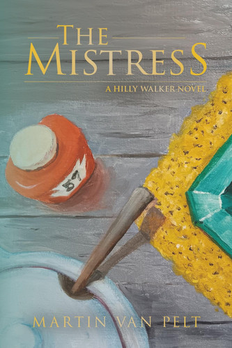 Cover of The Mistress - A Hilly Walker Novel