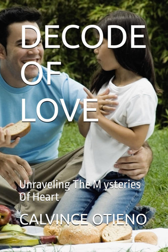 Cover of Decode of Love - Unraveling The M Ysteries Of Heart