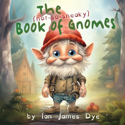 Cover of The (not-so-sneaky) Book of Gnomes