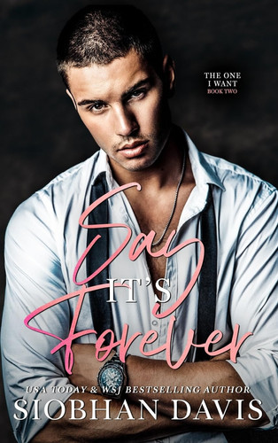 Cover of Say It's Forever Hardcover (The One I Want Duet)