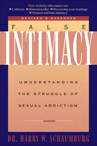 Cover of False Intimacy: Understanding the Struggle of Sexual Addiction