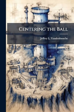 Cover of Centering the Ball