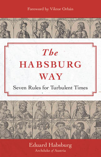 Cover of The Habsburg Way: Seven Rules for Turbulent Times