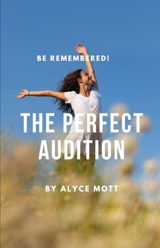 Cover of The Perfect Audition: Be Remembered