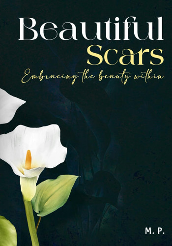 Cover of Beautiful Scars: Embracing the Beauty Within