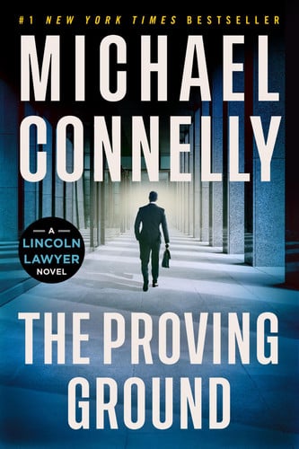 Cover of The Proving Ground - A Lincoln Lawyer Novel