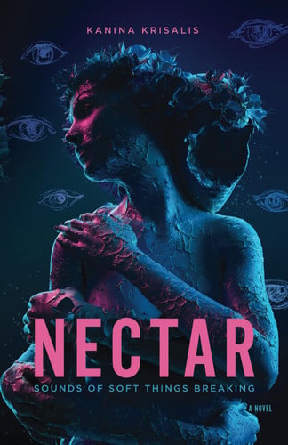 Cover of NECTAR - Sounds of Soft Things Breaking: A Literary Fiction Journey Through Memory, Mystery, Trauma, and the Dark Secrets of Intimacy That Bind Us