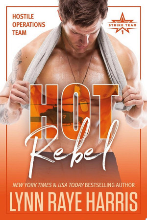 Cover of Hot Rebel (Hostile Operations Team - Strike Team 1 #4)