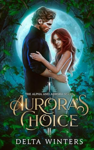 Cover of Aurora's Choice: The Alpha and Aurora Series (Book 2)