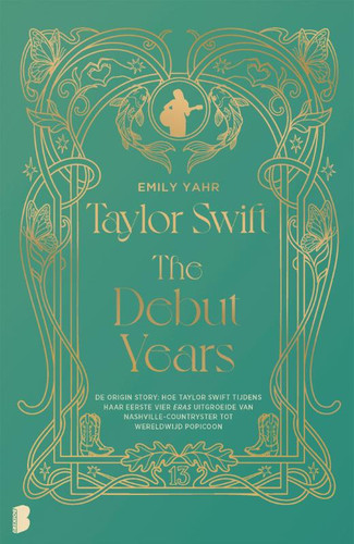 Cover of Taylor Swift: The Debut Years: De Origin Story: Hoe Taylor Swift Tijdens Haar Eerste Vier Eras Uitgroeide Van Nashville-countryster Tot Wereldwijd Popicoon