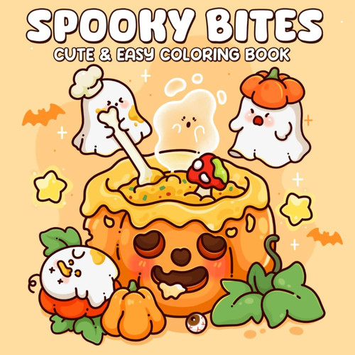 Cover of Spooky Bites: A Cute & Easy Coloring Book for Adults and Teens Featuring Mischievous Ghost Friends, and Comfort Foods for Relaxation