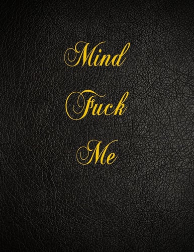 Cover of Mind Fuck Me