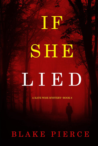 Cover of If She Lied (A Kate Wise Mystery—Book 8)