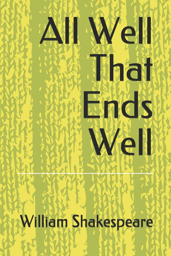 Cover of All Well That Ends Well