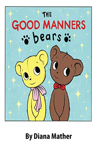 Cover of The Good Manners Bears: Help Your Children Make Friends and Fit in Anywhere