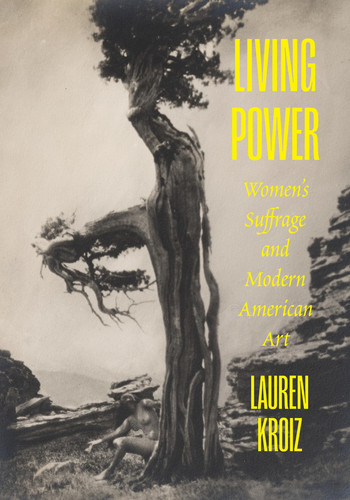 Cover of Living Power: Women's Suffrage and Modern American Art