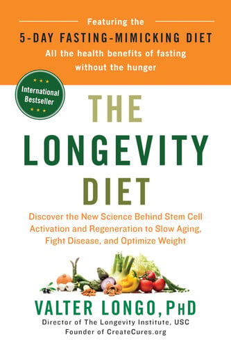 Cover of The Longevity Diet: Discover the New Science Behind Stem Cell Activation and Regeneration to Slow Aging, Fight Disease, and Optimize Weight
