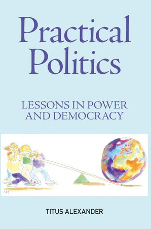 Cover of Practical Politics: Lessons in Power and Democracy