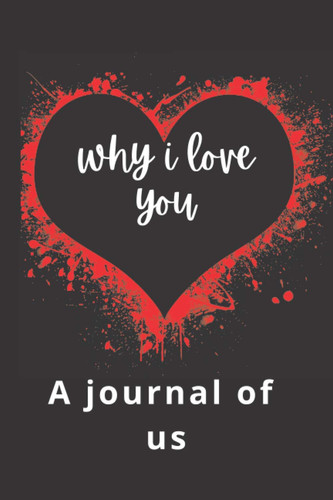 Cover of Why I Love: Love , Why , Heart