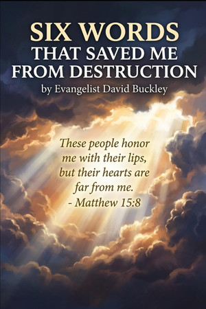 Cover of Six Words That Saved Me From Destruction
