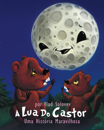 Cover of A Lua Do Castor Uma História Maravilhosa