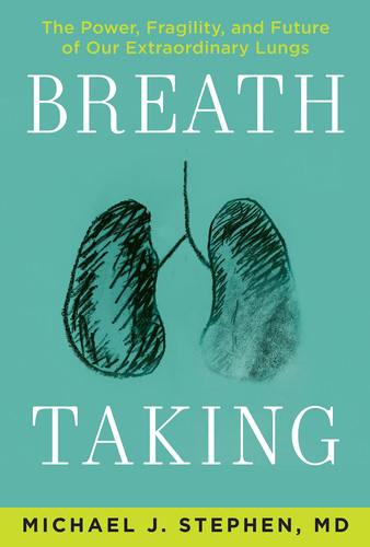 Cover of Breath Taking: The Power, Fragility, and Future of Our Extraordinary Lungs