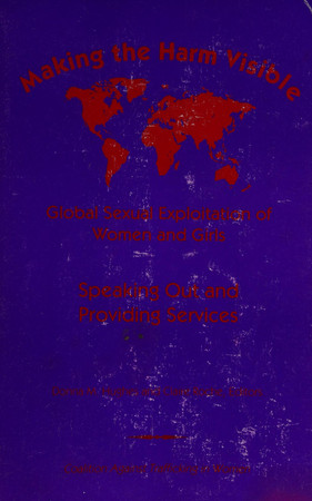 Cover of Making the Harm Visible: Global Sexual Exploitation of Women and Girls : Speaking Out and Providing Services