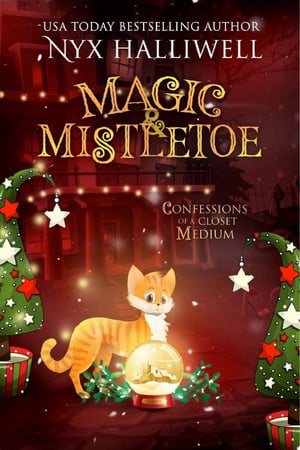 Cover of Magic & Mistletoe (Confessions of a Closet Medium, #2)
