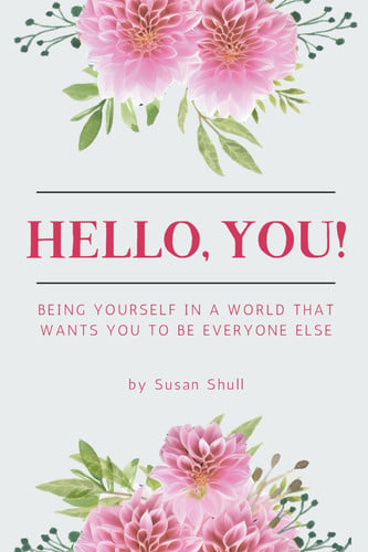 Cover of Hello, You!: Being Yourself in a World That Wants You to Be Everyone Else