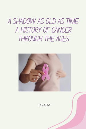 Cover of A Shadow as Old as Time: A History of Cancer Through the Ages