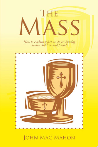 Cover of The Mass: How to Explain What We Do on Sunday to Our Children and Friends