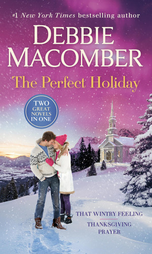 Cover of The Perfect Holiday: A 2-in-1 Collection That Wintry Feeling and Thanksgiving Prayer