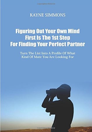 Cover of Figuring Out Your Own Mind First Is the 1st Step for Finding Your Perfect Partne Turn the List Into a Profile of What Kind of Mate You Are Looking For