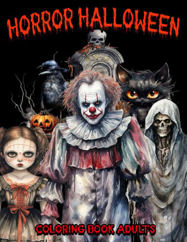 Cover of Horror Halloween Coloring Book Adults: 50 Interesting Coloring Pages With Dolls, Creepy Clown, Death... And More | Unleash For Creative | Perfect Gifts