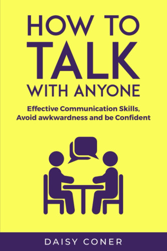 Cover of How to Talk With Anyone Effective Communication Skills, Avoid Awkwardness and Be Confident