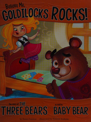 Cover of Believe me, Goldilocks rocks!