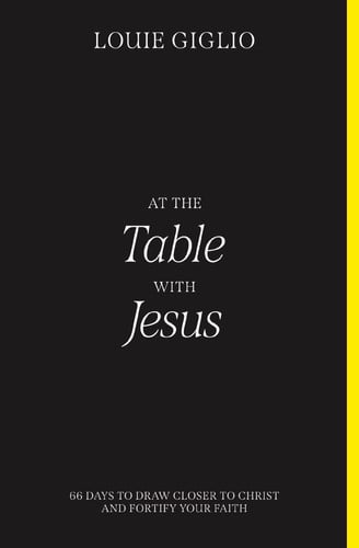 Cover of At the Table With Jesus: 66 Days to Draw Closer to Christ and Fortify Your Faith
