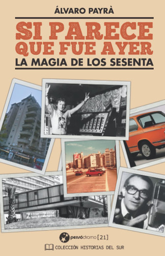 Cover of Si Parece Que Fue Ayer: La Magia De Los Sesenta (Spanish Edition)