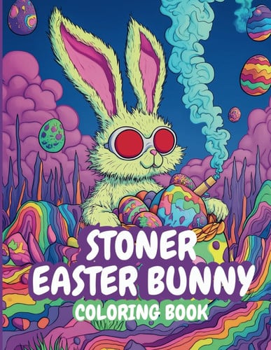 Cover of Stoner Easter Bunny: A Psychedelic 420 Easter Adventure for High-Minded Color Lovers: Celebrate Easter With the Ultimate Trippy Coloring Experience — ... Creative. (The Cannabis Companion Collection)