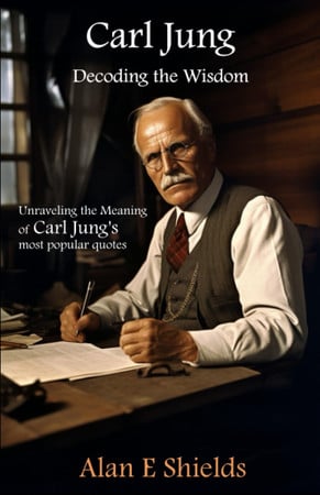 Cover of Carl Jung Decoding the Wisdom: Unraveling the Meaning of Carl Jung's Most Popular Quotes