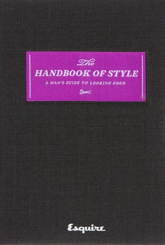 Cover of Esquire: The Handbook of Style : A Man's Guide to Looking Good