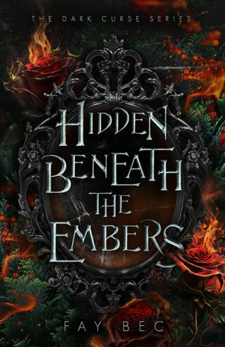 Cover of Hidden Beneath the Embers (The Dark Curse, #1)