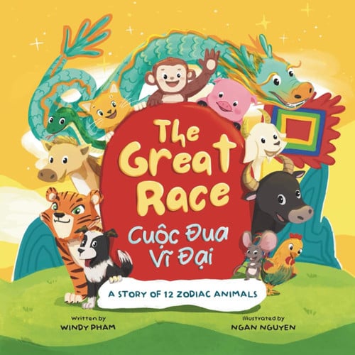 Cover of The Great Race: Cuộc Đua Vĩ Đại, A Story of 12 Zodiac Animals (Learn Vietnamese)