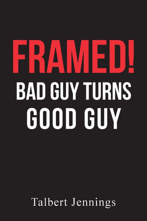 Cover of Framed! Bad Guy Turns Good Guy