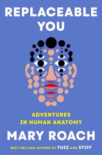 Cover of Replaceable You: Adventures in Human Anatomy