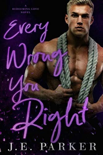 Cover of Every Wrong You Right (Redeeming Love #6)
