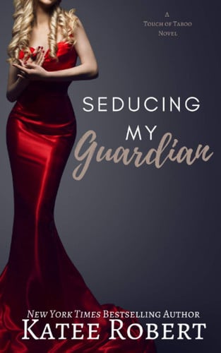 Cover of Seducing My Guardian (A Touch of Taboo, #4)