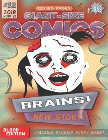 Cover of Giant Blank Comic: The Dead Walking & Eating Brains (Bloody Zombie Cover) Gift For Zombie & Horror Lovers To Draw Their Own Comic
