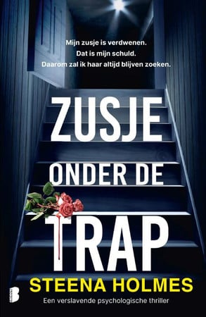 Cover of Zusje Onder De Trap: Mijn Zusje Is Verdwenen. Dat Is Mijn Schuld. Daarom Zal Ik Haar Altijd Blijven Zoeken.